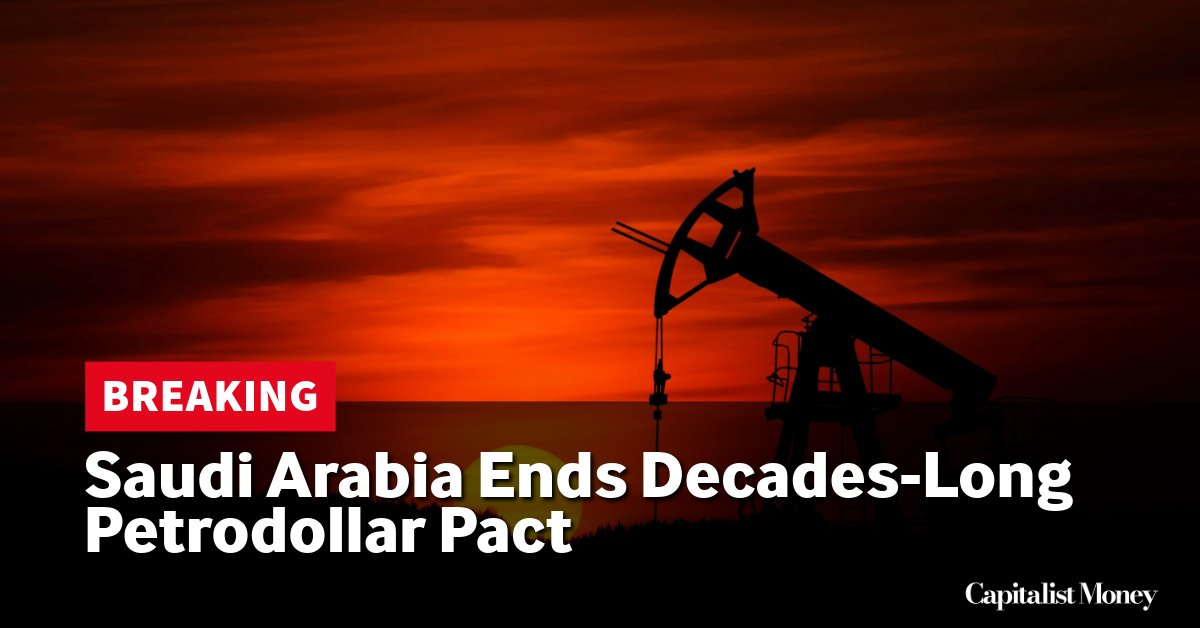 Photo by Capitalist Money on June 17, 2024. May be an image of A silhouette of an oil pump jack with a vivid sunset in the background. The sun is partially set below the horizon, casting warm hues across the sky. The image may contain text such as 'BREAKING', 'Saudi Arabia Ends Decades-Long Petrodollar Pact', 'Capitalist Money'.