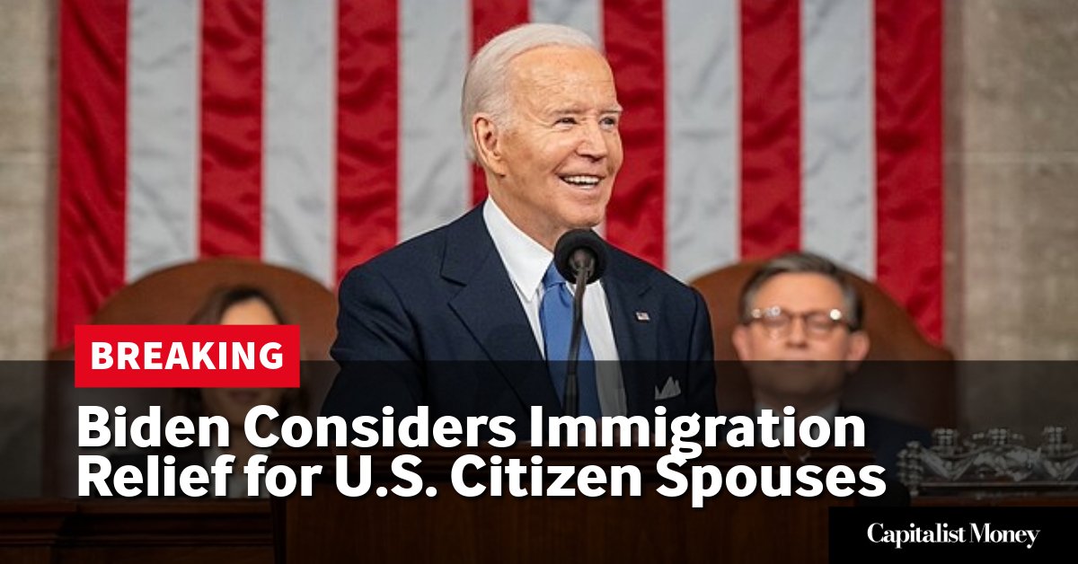 Photo by Capitalist Money on June 18, 2024. May be an image of President Joe Biden standing in front of an American flag giving a speech. The image may contain text such as 'BREAKING', 'Biden Considers Immigration Relief for U.S. Citizen Spouses', 'Capitalist Money'.