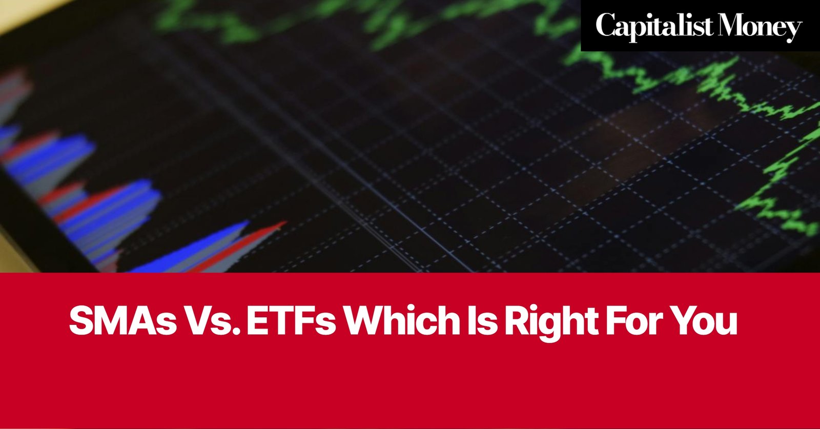 Photo by Capitalist Money on August 14, 2024. May be an image of A stock market graph displayed on a screen in green with lines of grid in the background. The image may contain text such as 'Capitalist Money', 'SMAs Vs. ETFs Which Is Right For You'.