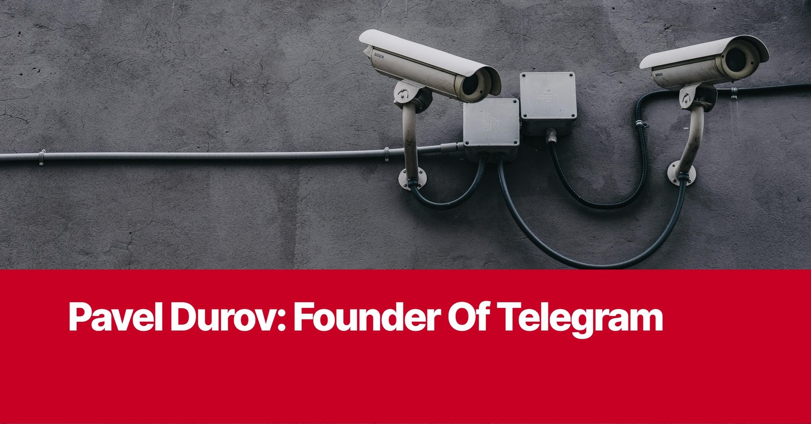 Photo by Capitalist Money on August 26, 2024. May be an image of This image features two security cameras mounted on a wall. The cameras are pointing in opposite directions. There are wires and a junction box visible. The image may contain text such as 'Pavel Durov: Founder Of Telegram'.