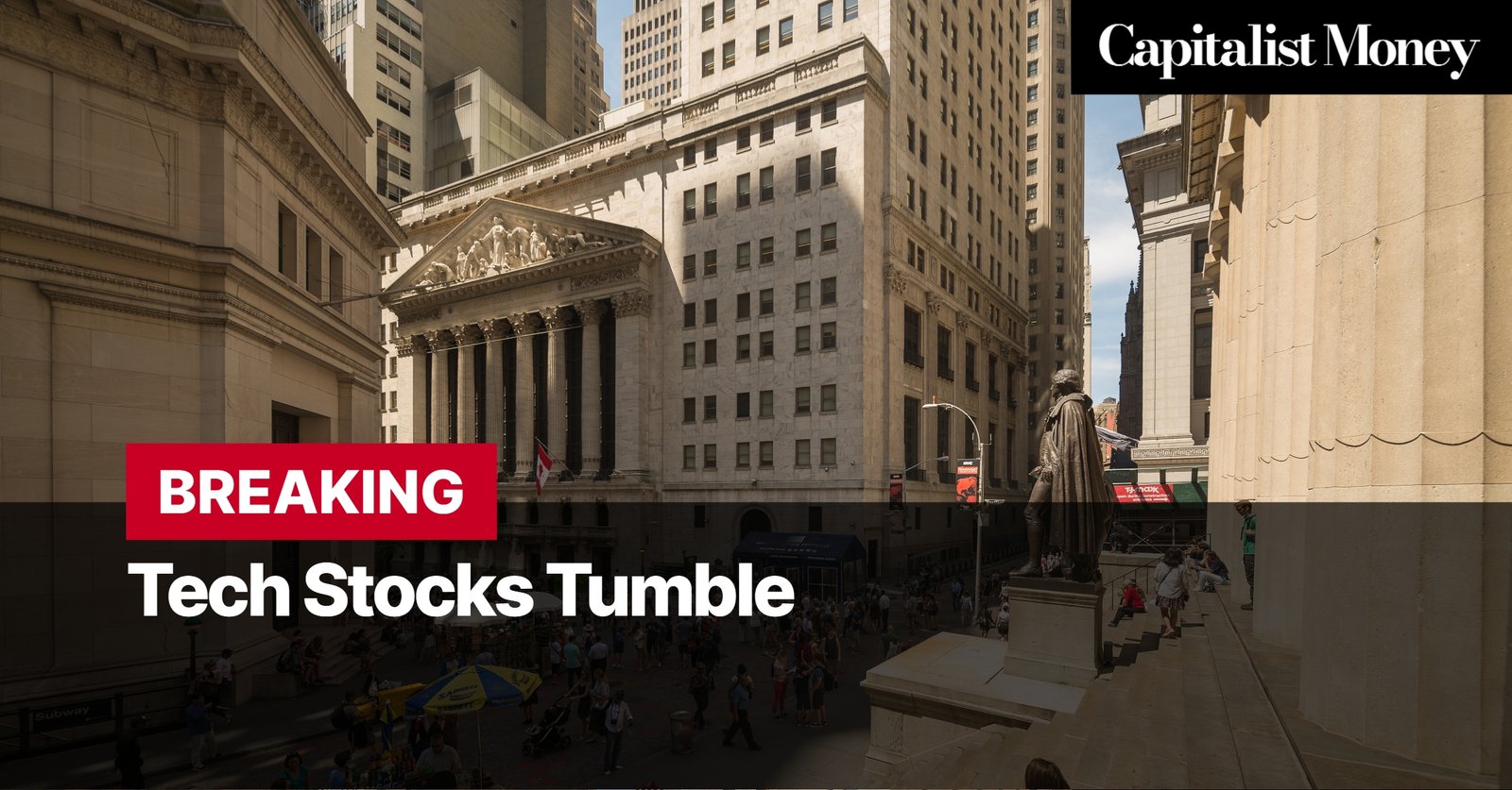 Photo by Capitalist Money on August 06, 2024. May be an image of A wide shot of the front of the New York Stock Exchange building with a large group of people out front. The image may contain text such as 'Capitalist Money', 'BREAKING', 'Tech Stocks Tumble'.