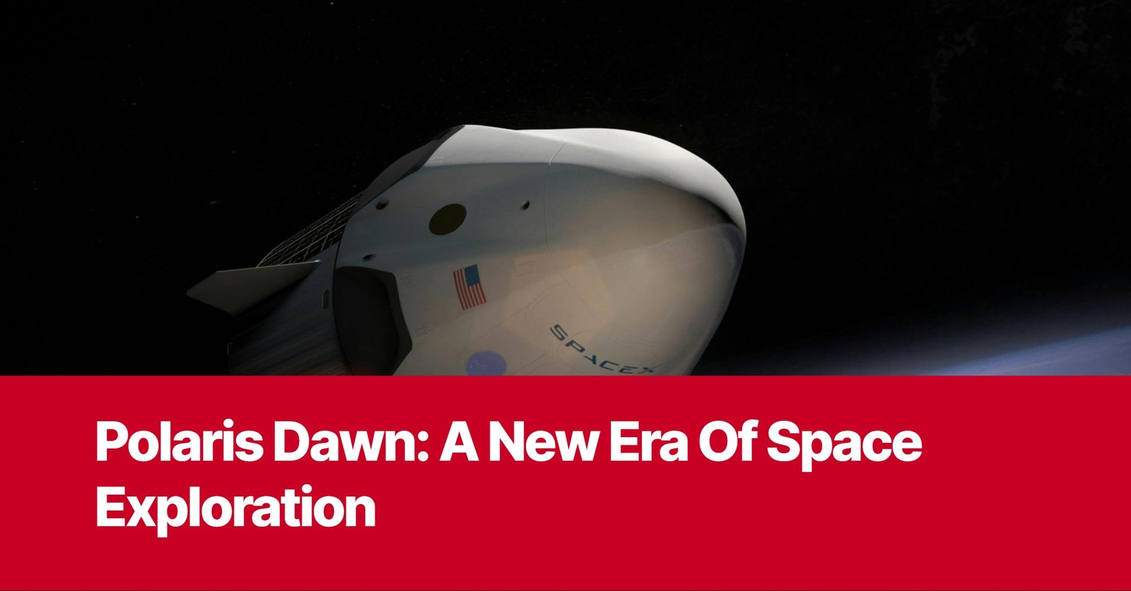 Photo by Capitalist Money on September 12, 2024. May be an image of A white spacecraft with the SpaceX logo on it is flying through space, with the Earth's atmosphere in the distance. The image may contain text such as 'Polaris Dawn: A New Era Of Space Exploration'.