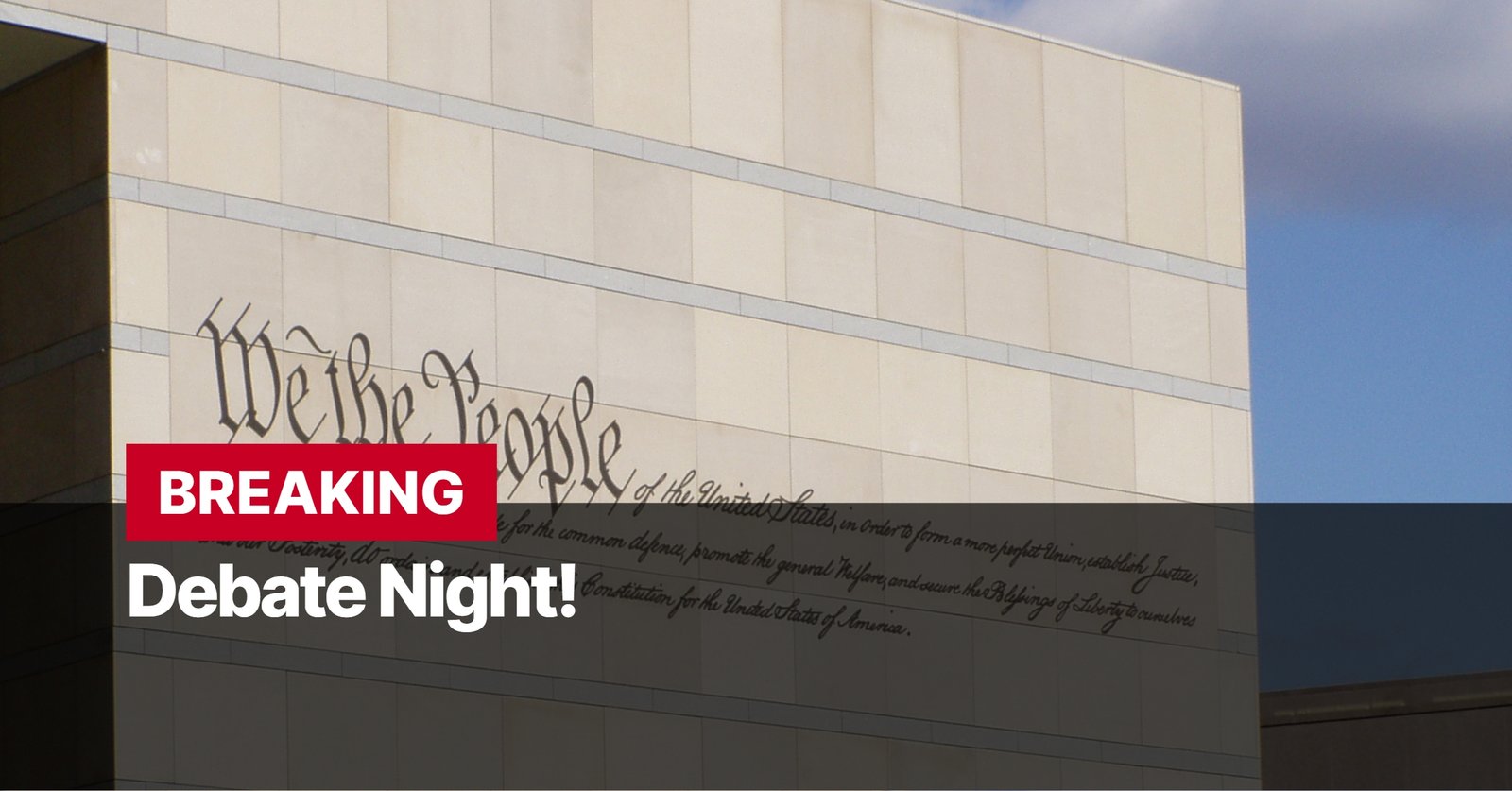 Photo by Capitalist Money on September 10, 2024. May be an image of A building with a black banner across the bottom that says "Breaking Debate Night!" The building has "We the People" written on the side with the text from the preamble of the constitution below it. The image may contain text such as 'We the People of the United States, in order to form a more perfect Union, establish Justice, insure domestic Tranquility, provide for the common defence, promote the general Welfare, and secure the Blessings of Liberty to ourselves and our Posterity, do ordain and establish this Constitution for the United States of America.', 'BREAKING', 'Debate Night!'.