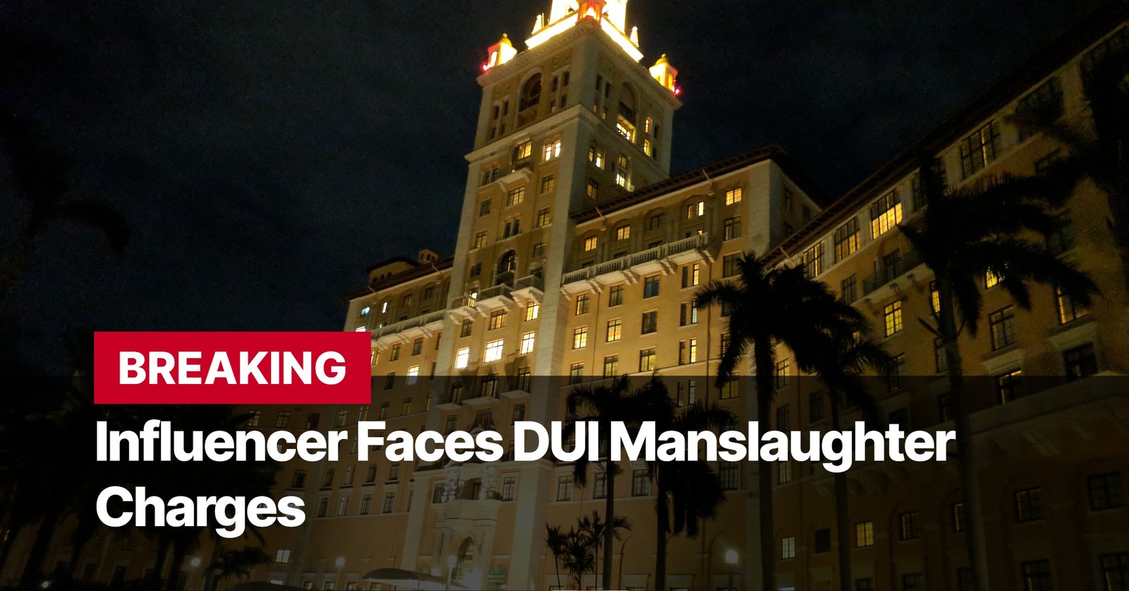 Photo by Capitalist Money on September 12, 2024. May be an image of A photo of a tall building with palm trees in front of it. The building is lit up and the windows are all glowing. The text "BREAKING Influencer Faces DUI Manslaughter Charges" is overlaid on the image. The image may contain text such as 'BREAKING', 'Influencer Faces DUI Manslaughter', 'Charges'.