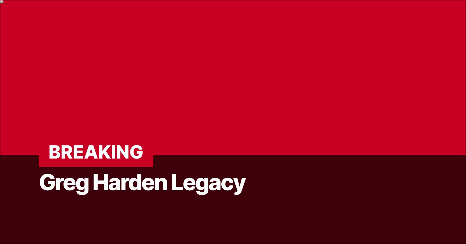 Photo by Capitalist Money on September 14, 2024. May be an image of A red and black graphic with "BREAKING" in white text at the top and "Greg Harden Legacy" in white text below it. The image may contain text such as 'BREAKING', 'Greg Harden Legacy'.