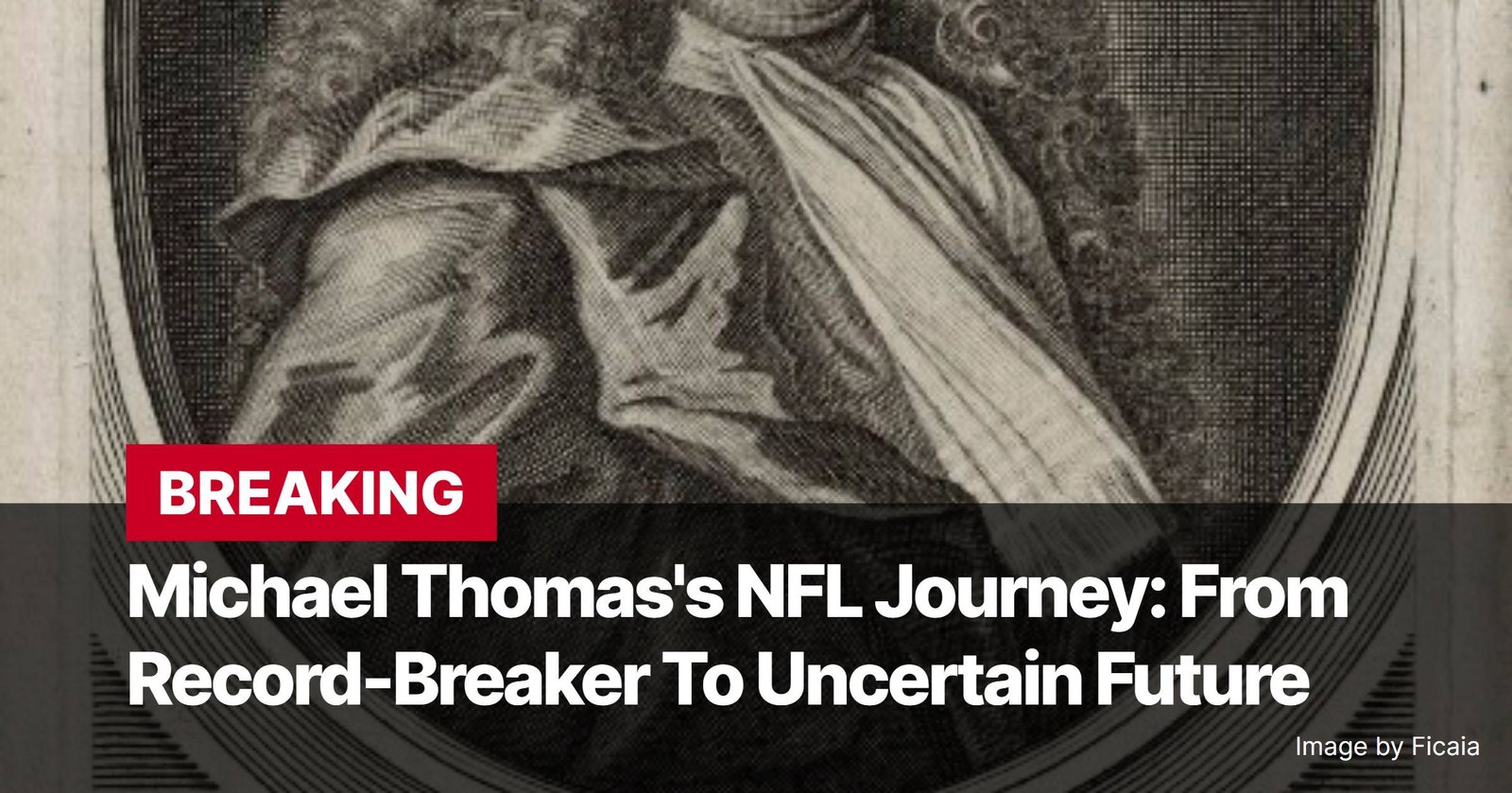 Photo by Capitalist Money on November 04, 2024. May be an image of A vintage-style engraving of a man in a powdered wig. The image is a close-up shot of his shoulders and head, with the man looking off to the side. The image may contain text such as 'BREAKING Michael Thomas's NFL Journey: From Record-Breaker To Uncertain Future Image by Ficaiia'.