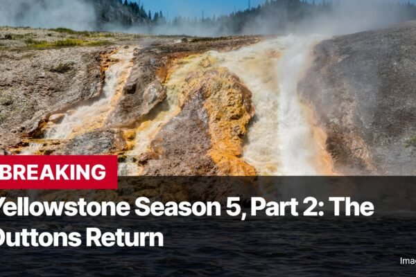 Photo by Capitalist Money on November 11, 2024. May be an image of A scenic shot of a waterfall in Yellowstone National Park, with the words "Breaking: Yellowstone Season 5, Part 2: The Duttons Return" superimposed over the image. The image may contain text such as 'BREAKING Yellowstone Season 5, Part 2: The Duttons Return Image by XRay'.