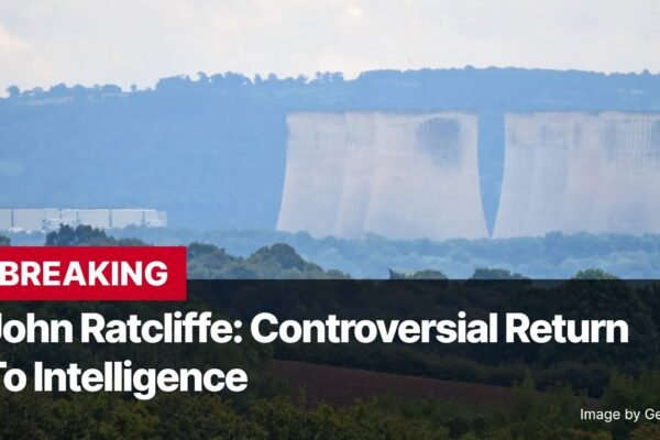 Photo by Capitalist Money on November 13, 2024. May be an image of A news graphic with the headline "John Ratcliffe: Controversial Return To Intelligence." in front of a power plant. The image may contain text such as 'BREAKING', 'John Ratcliffe: Controversial Return', 'To Intelligence', 'Image by GeographBot'.