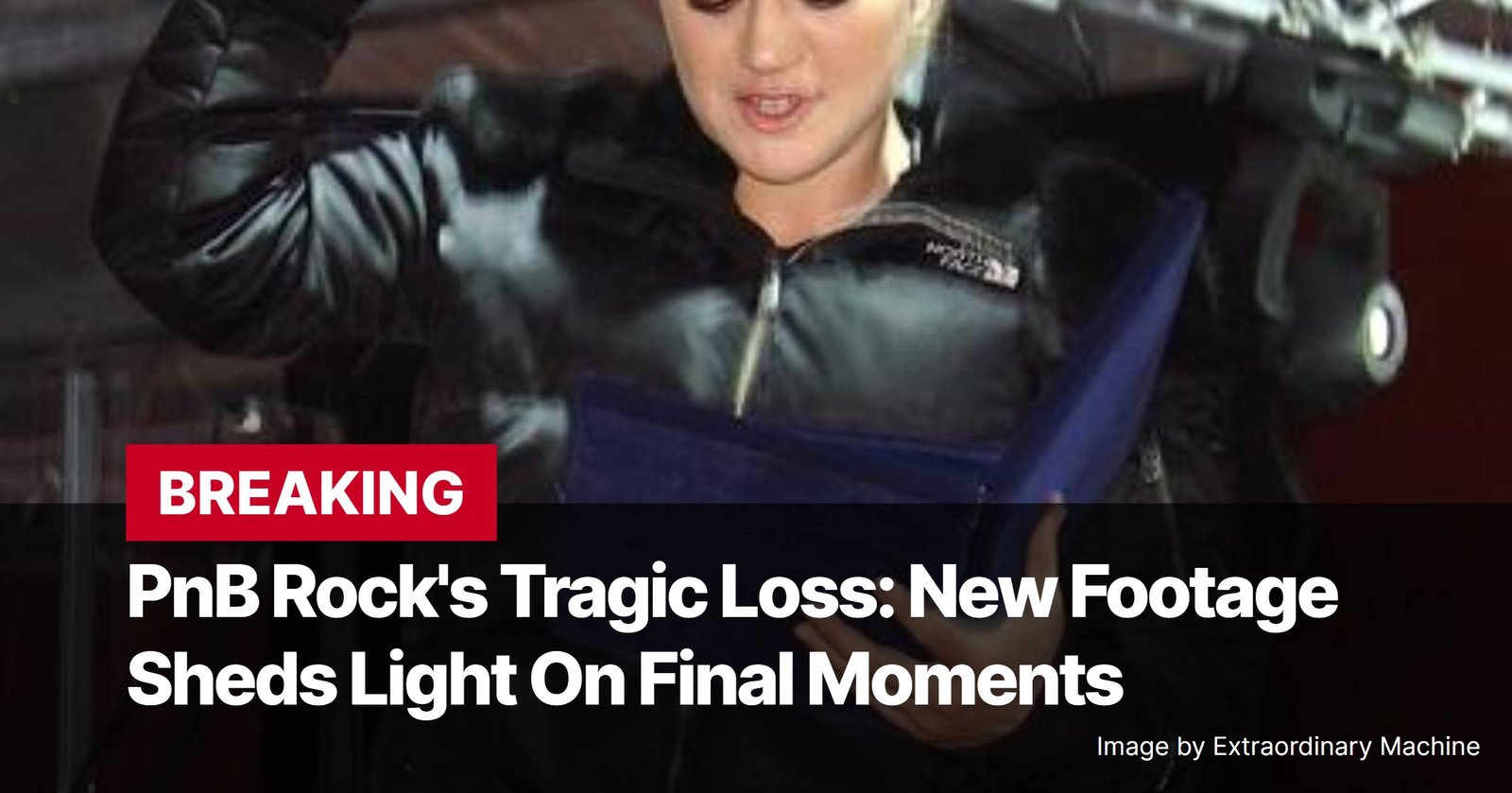 Photo by Capitalist Money on November 13, 2024. May be an image of The image shows a young woman wearing a black leather jacket, she is looking towards the left side of the photo, with her right hand raised, holding a blue folder. There are words BREAKING, PnB Rock's Tragic Loss: New Footage Sheds Light On Final Moments and the credit of the image which reads Image by Extraordinary Machine. The image may contain text such as 'BREAKING', 'PnB Rock's Tragic Loss: New Footage Sheds Light On Final Moments', 'Image by Extraordinary Machine'.